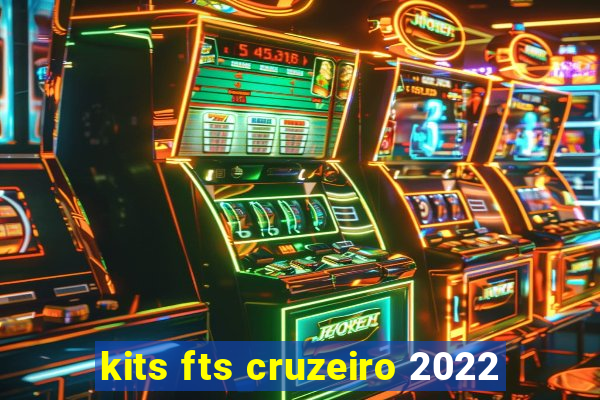 kits fts cruzeiro 2022